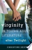 Virginity in Young Adult Literature after Twilight