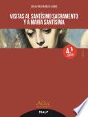 Visitas al Santísimo Sacramento y a María Santísima