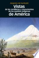 Vistas de las cordilleras y monumentos de los pueblos indígenas de América