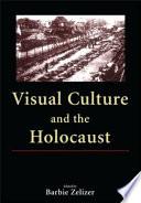 Visual Culture and the Holocaust