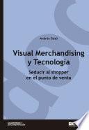 Visual Merchandising y Tecnología. Seducir al shopper en el punto de venta