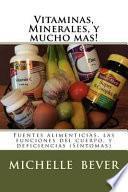 Vitaminas, Minerales, y Mucho Mas!