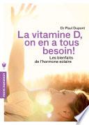 Vitamine D, on en a tous besoin !