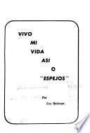 Viva mi vida asi, o, Espejos