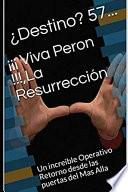 ¡¡¡ Viva Peron !!!,La Resurrección