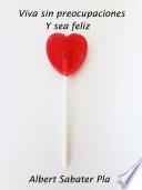 Viva sin preocupaciones y sea feliz