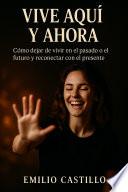 VIVE AQUÍ Y AHORA