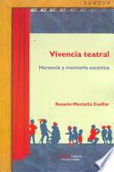 Vivencia teatral. Herencia y memoria escénica