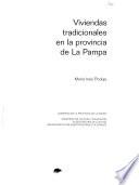 Viviendas tradicionales en la provincia de La Pampa