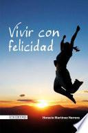 Vivir con felicidad