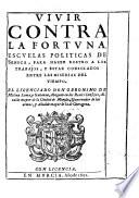 Vivir contra la fortuna, escuelas politicas de Seneca, para hazer rostro a los trabajos (etc.)