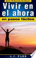 Vivir en el ahora en pasos fáciles