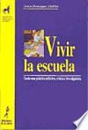 Vivir la escuela. Desde una práctica reflexiva, crítica e investigadora