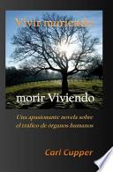 Vivir Muriendo, Morir Viviendo