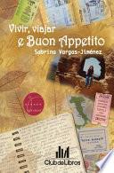 Vivir, Viajar e Buon Appetito