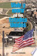Vivir Y Morir En Los Estados Unidos