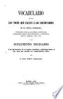Vocabulario de todas las voces que faltan á los diccionarios de la lengua castellana
