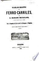 Vocabulario descriptivo de ferro-carriles, etc. (Legislacion de ferro-carriles.).