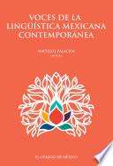 Voces de la lingüística mexicana contemporánea