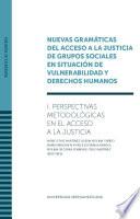 Vol. I - Nuevas gramáticas del acceso a la justicia de grupos sociales en situación de vulnerabilidad y derechos humanos
