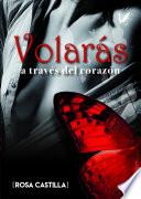 Volarás a través del corazón