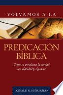 Volvamos a la predicacion biblica