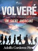 Volveré (Un sueño americano)
