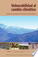 Vulnerabilidad al Cambio Climático, Desafíos para la adaptación en las cuencas de Elqui y Mendoza