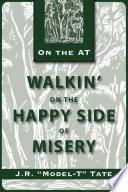Walkin' on the Happy Side of Misery