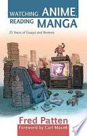 Watching Anime, Reading Manga
