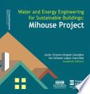 Water and Energy Engineering for Sustainable Buildings Mihouse Project