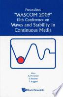 Waves And Stability In Continuous Media - Proceedings Of The 15th Conference On Wascom 2009