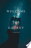 Welcome To The Galaxy