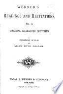 Werner's Readings and Recitations: Original character sketches (c1891)