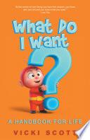 What Do I Want?