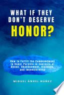 What If They Don’t Deserve Honor?