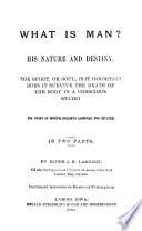 What is Man? His Nature and Destiny