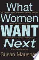 What Women Want Next