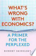 What’s Wrong with Economics?