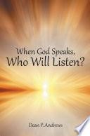 When God Speaks, Who Will Listen?