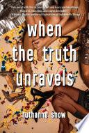 When the Truth Unravels