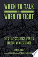 When to Talk and When to Fight