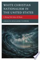 White Christian Nationalism in the United States