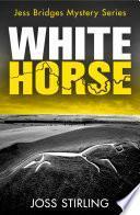 White Horse (A Jess Bridges Mystery, Book 2)
