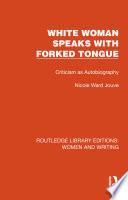 White Woman Speaks with Forked Tongue