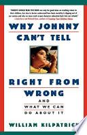 Why Johnny Can't Tell Right from Wrong