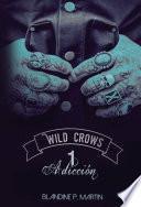 Wild Crows - 1. Adicción