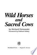 Wild Horses and Sacred Cows