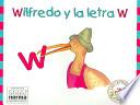 Wilfredo Y La Letra W / La Excursion de Ximena y Xiomara