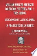 William Walker Atkinson Colección Esotérica Vol. 1 - Tres Libros